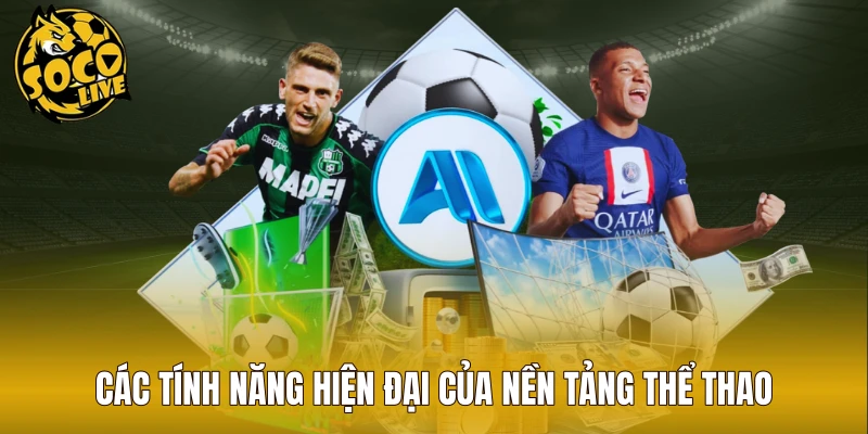 Các tính năng hiện đại của nền tảng thể thao