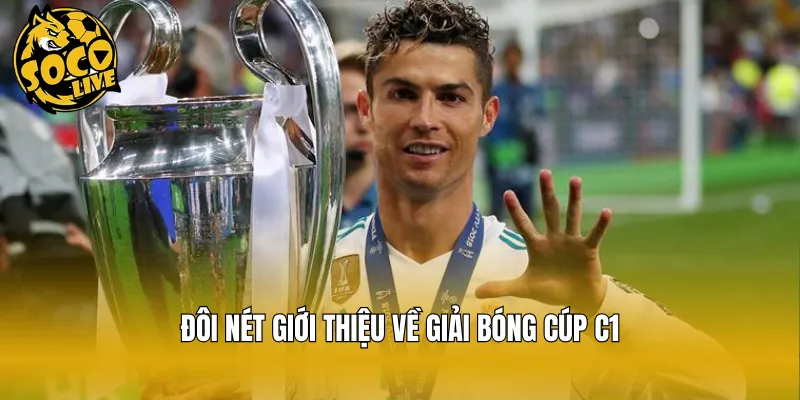 Đôi nét giới thiệu về giải bóng cúp C1