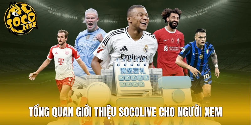 Tổng quan giới thiệu Socolive cho người xem mới